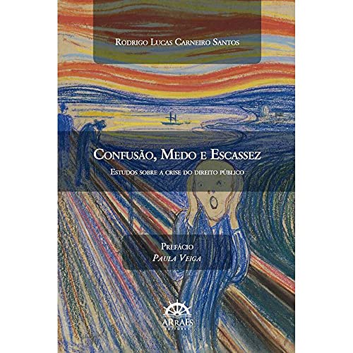 Confusão, medo e escassez: estudos sobre a crise do direito público