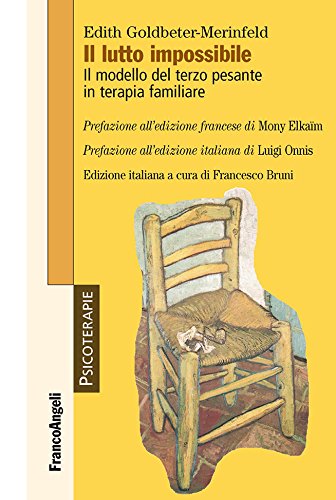 Il lutto impossibile. Il modello del terzo pesante in terapia familiare (Psicoterapie Vol. 219) (Italian Edition)