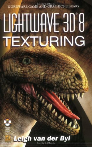 LightWave 3D 8 Texturing (Wordware Game & Graphics Library)