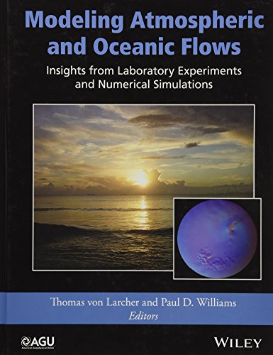 Modeling Atmospheric and Oceanic Flows: Insights from Laboratory Experiments and Numerical Simulations (Geophysical Monograph Series)
