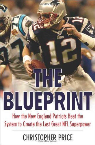 The Blueprint: How the New England Patriots Bea... B01K17IJ9K Book Cover