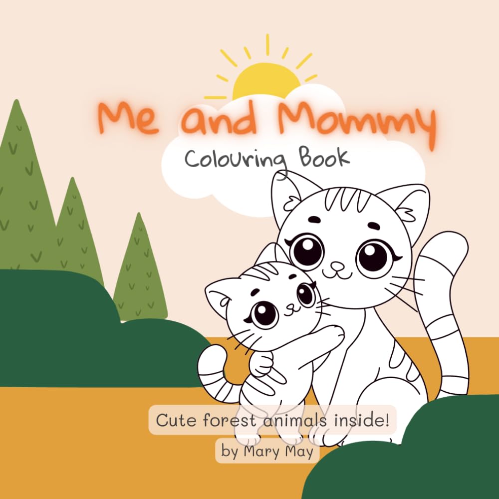 "Me and Mommy": Forest Animals Colourung Book: Meet the sweet world of forest friends!