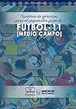  Cuaderno de Ejercicios para el Preparador Físico de Fútbol-11 (Medio Campo)