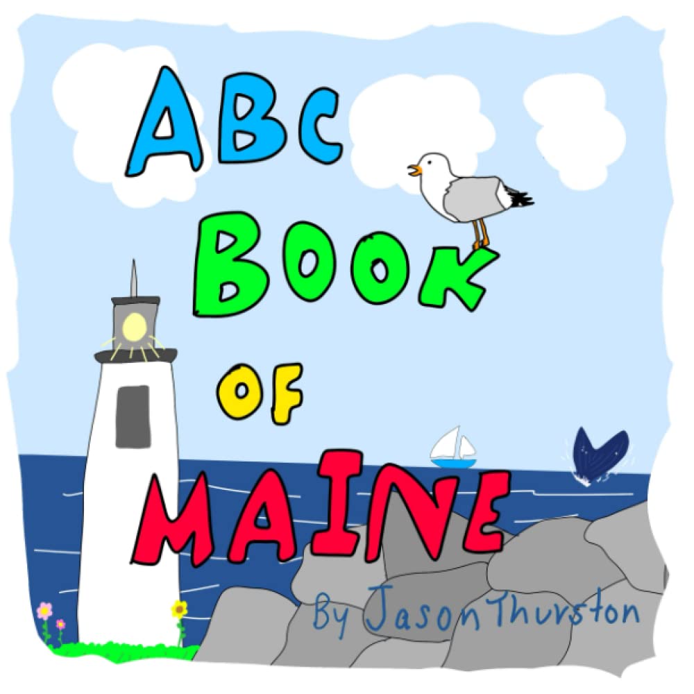 ABC Book of Maine State of Maine Alphabet Book Thurston Jr., Jason