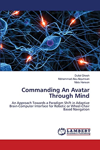 Commanding An Avatar Through Mind: An Approach Towards a Paradigm Shift in Adaptive Brain-Computer Interface for Robotic or Wheel-Chair Based Navigation