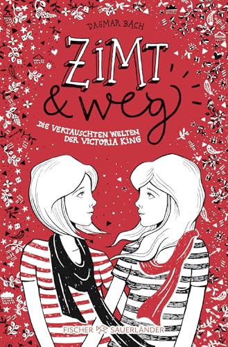 Zimt und weg: Die vertauschten Welten der Victoria King (Zimt Staffel I, Band 1)