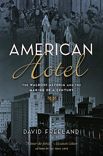 American Hotel: The Waldorf-Astoria beau livre pour enrichir votre bibliothèque de salon