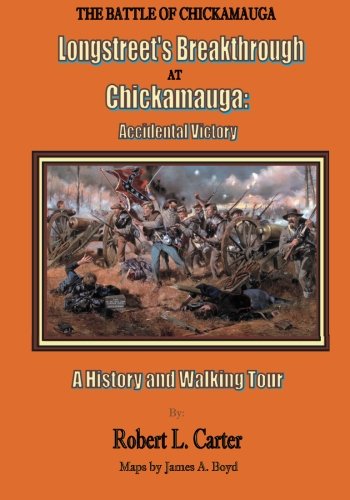 Longstreet's Breakthrough at Chickamauga: Accidental Victory: A History and Walking Tour