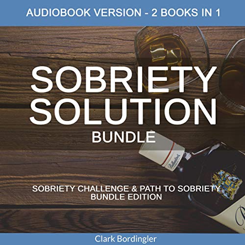 Sobriety Solution Bundle by Clark Bordingler episode artwork