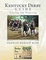 Kentucky Derby Guide: Touring and Wagering 1090849486 Book Cover