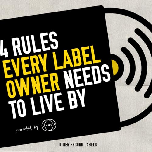4 Rules Every Label Owner Must Live By