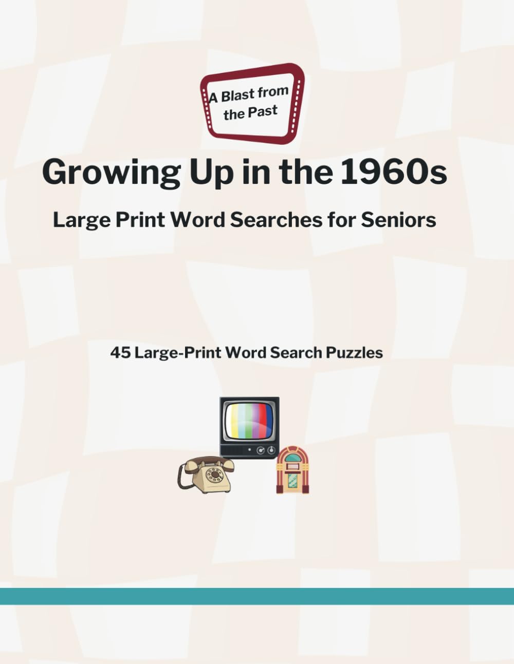 Growing Up in the 1960s: Large Print Word Searches for Seniors (A Blast from the Past)