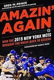  Amazin\' Again: How the 2015 New York Mets Brought the Magic Back to Queens