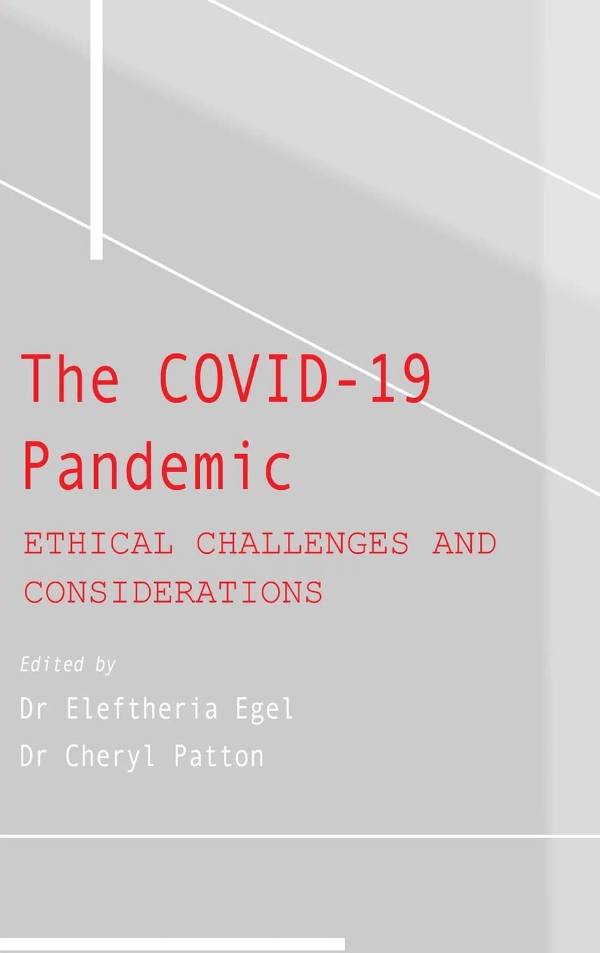 The Covid-19 Pandemic: Ethical Challenges and Considerations