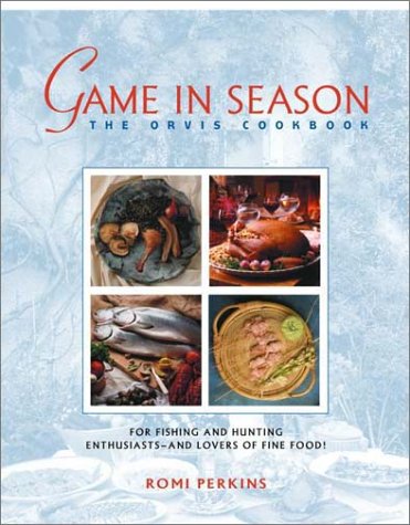 Game in Season: The Orvis Cookbook      Hardcover – July 17, 2001