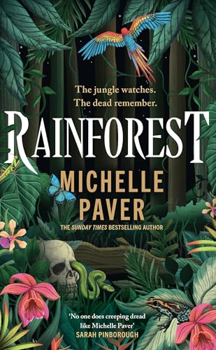 Rainforest: The atmospheric new novel from Sunday Times bestseller Michelle Paver