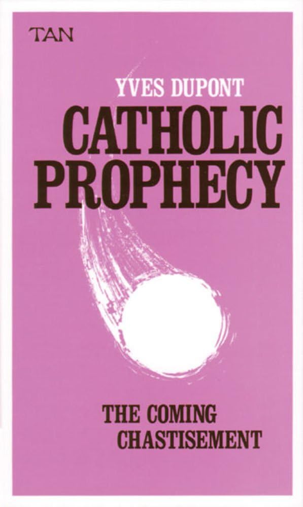 Catholic Prophecy: The Coming Chastisement Paperback – February 1, 1994