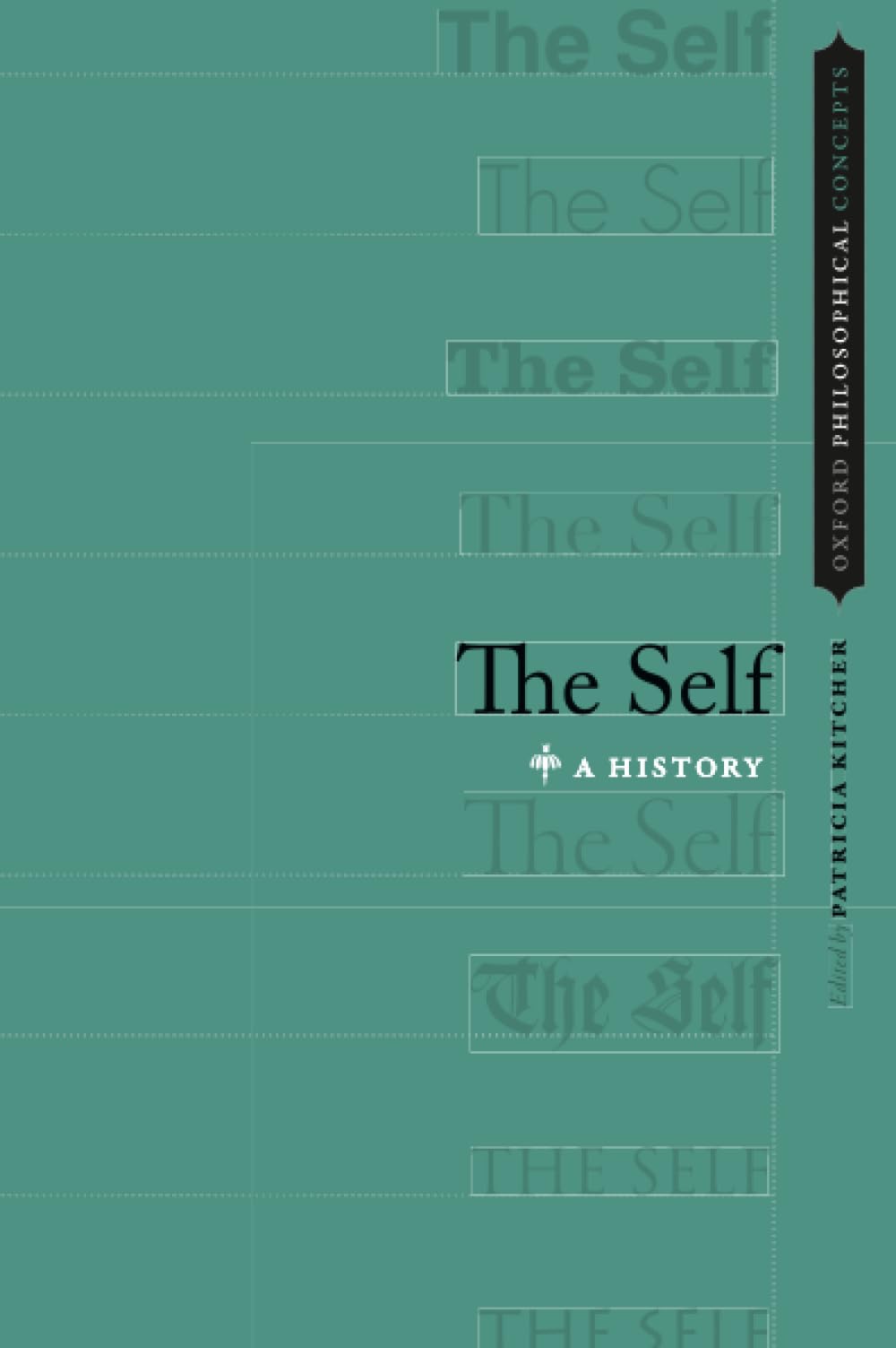 The Self: A History (Oxford Philosophical Concepts)