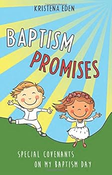 Paperback Baptism Promises: Special Covenants on My Baptism Day Book