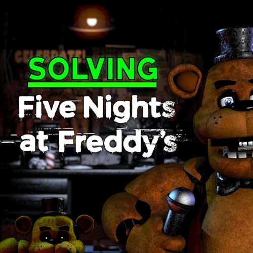 I Solved Five Nights at Freddy's 1 (All FNAF Lore Explained: Part 1)