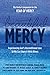 Beautiful Mercy: Experiencing God's Unconditional Love So We Can Share It With Others