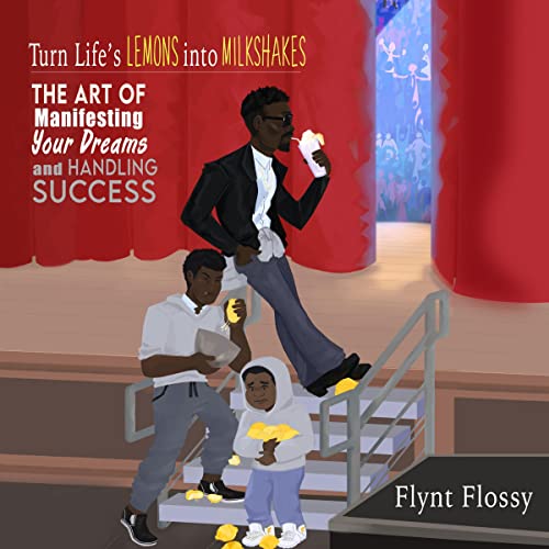 Turn Life's Lemons into Milkshakes by Flynt Flossy episode artwork