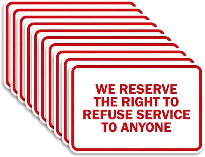 Signs ByLITA Classic Framed We Reserve The Right To Refuse Service To Anyone (White/Red) - Medium 10 Pack