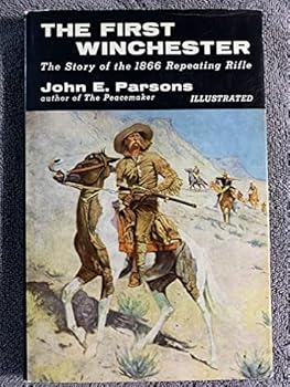Hardcover The First Winchester; Thr Story of the 1866 Repeating Rifle Book