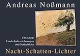  Nacht-Schatten-Lichter: Landschaftzeichnungen und Stadtansichten 1989-2008