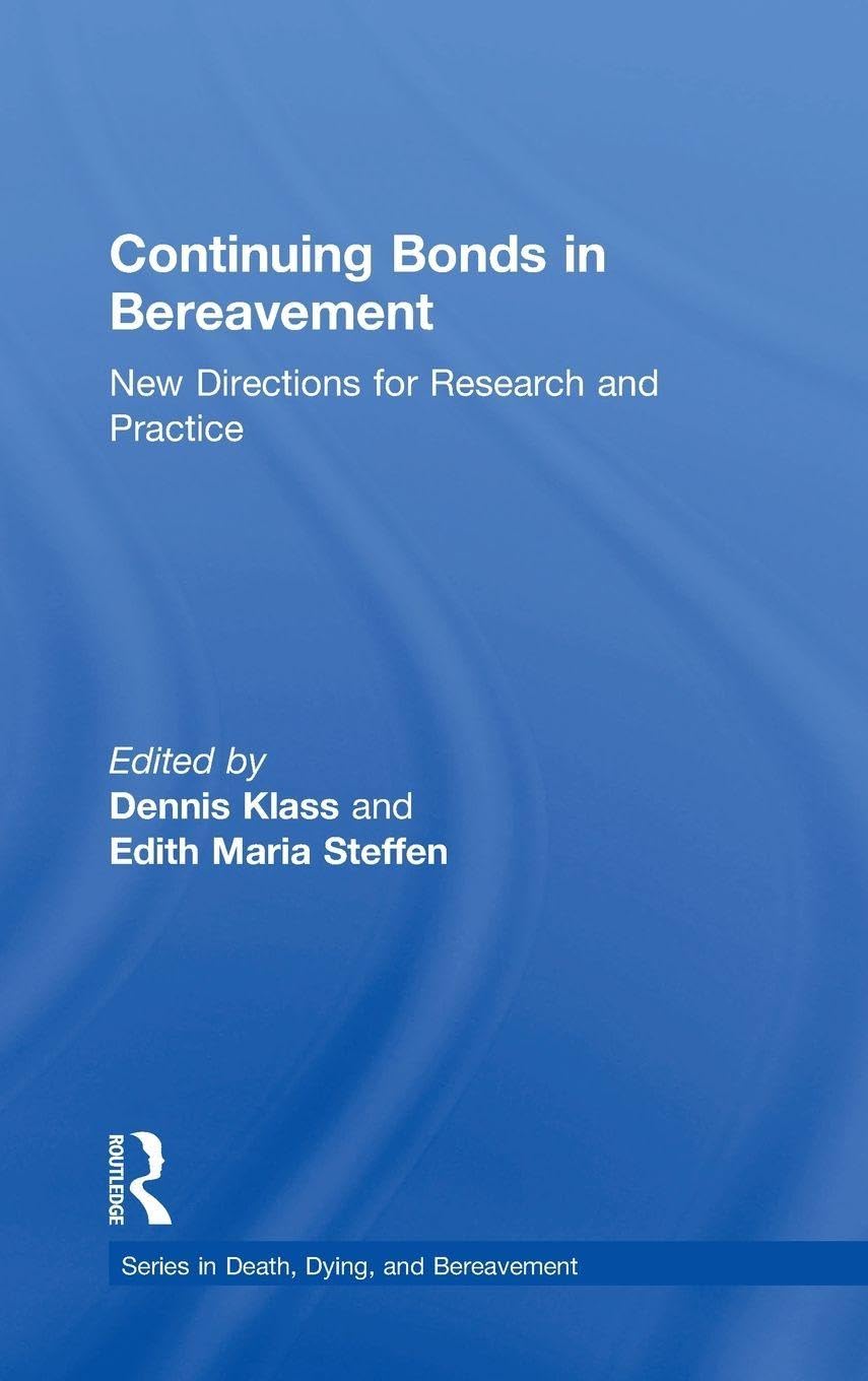 Continuing Bonds in Bereavement (Series in Death, Dying, and Bereavement)