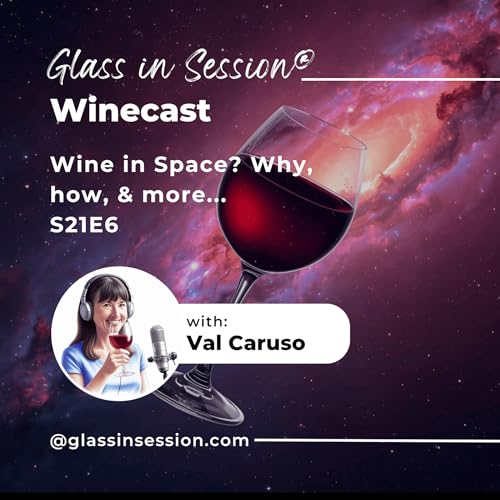 Wine (and other booze) in Space: Why, how, and some unexpected weirdness | S21E6
