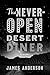 The Never-Open Desert Diner: A Novel