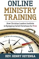 Online Ministry Training - Free: Equipping as Many Called Leaders as Possible 1479235237 Book Cover