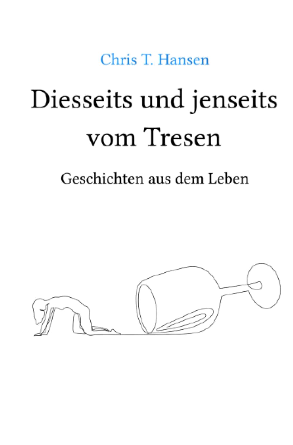 Diesseits und jenseits vom Tresen: Geschichten aus dem Leben