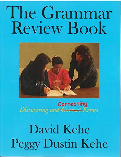 Compare Textbook Prices for The Grammar Review Book: Discovering and Correcting Errors First Edition Edition ISBN 9780866472425 by Kehe, David