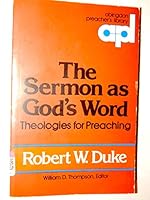 The sermon as God's word: Theologies for preaching (Abingdon preacher's library) 0687375207 Book Cover