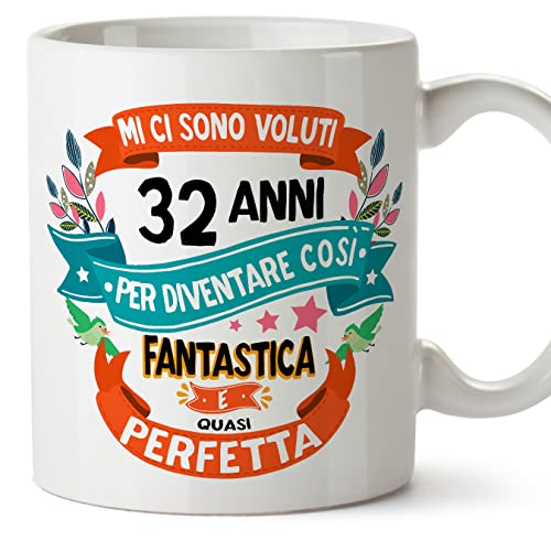 MUGFFINS Tazas 32 Cumpleaños - En Italiano - Mi ci sono voluti 32 anni per diventare cosi fantastico - 11 oz - Regalo original y divertido