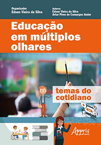 Educação em múltiplos olhares: temas do cotidiano: