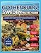 GOTHENBURG, SWEDEN TRAVEL GUIDE: A Complete Updated Guidebook with Itineraries and Map to Explore the Archipelago Escapes, Outdoor Adventures, And Historic Landmarks In 2025 - 2026 And Beyond