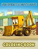  The Stinky And Dirty Show Coloring Book: Interesting coloring book suitable for all ages, helping to reduce stress after studying, working tiring.– 50+ GIANT Great Pages with Premium Quality Images.
