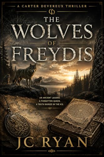 The Wolves of Freydis: A Conspiracy Thriller of Ancient Secrets, Espionage and Global Intrigue (A Carter Devereux Mystery Thriller Book 2)