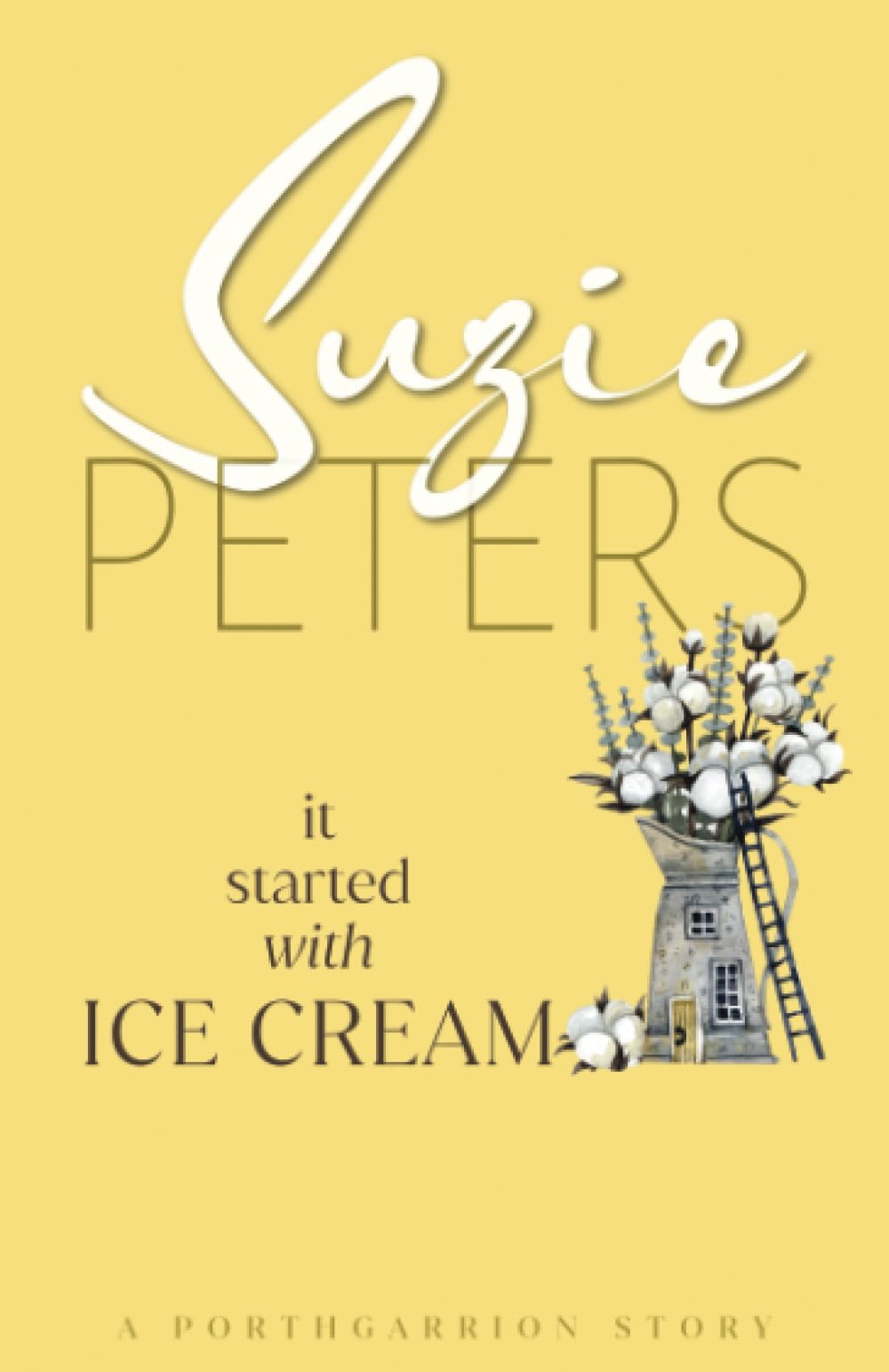 It Started With Ice Cream: 7 (Porthgarrion Stories)