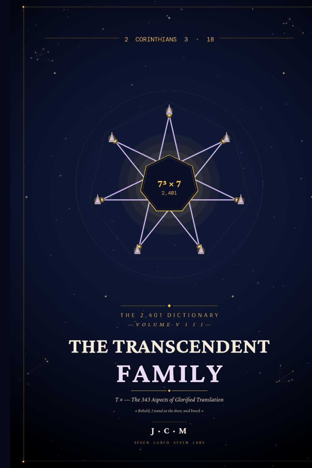 The Transcendent Family: The Transcendent Family T× — The 343 Aspects of Glorified Translation: 8 (The 2,401 Dictionary)