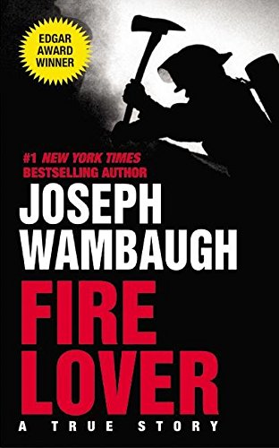 Fire Lover: A True Story 0732279178 Book Cover