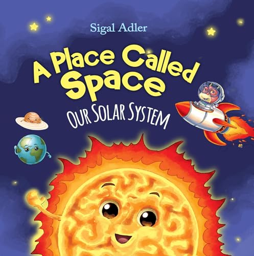 A Place Called Space: Children’s book : Our- Solar System for kids, First Book of Planets, kids space book (My first Children’s Science Books 1)