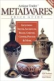 Antique Trader Metalwares Price Guide