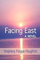 Facing East 0692406743 Book Cover
