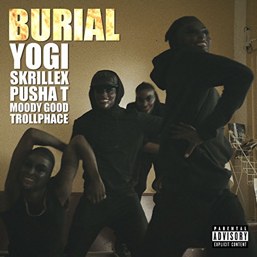 Yogi & Skrillex feat. Pusha T, Moody Good & TrollPhace