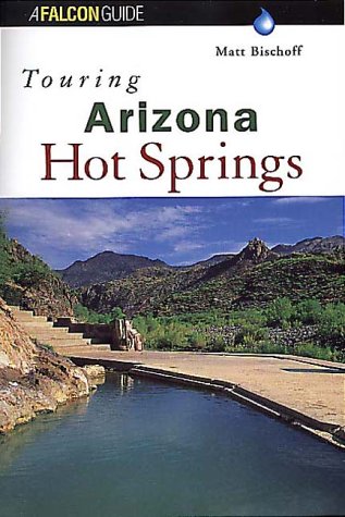 Touring Arizona Hot Springs (Touring Guides)