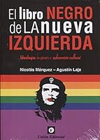 El libro negro de la nueva izquierda. Ideología de género o subversión cultural 9873677534 Book Cover